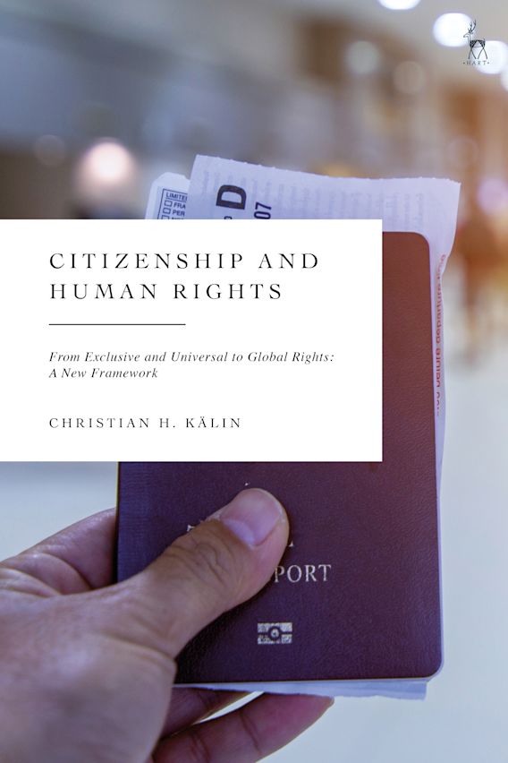 Citizenship and Human Rights - From Exclusive and Universal to Global Rights: A New Framework